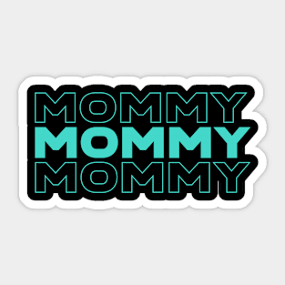 Cute Mom t for mommies - Mommy is best appreciation for mom Sticker